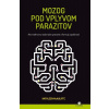 Mozog pod vplyvom parazitov - Kathleen McAuliffe Mozog pod vplyvom parazitov - Kathleen McAuliffe