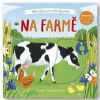 Na farmě - Velké objevy pro malé objevitele - Kathrin Behlová Anne Na farmě - Velké objevy pro malé objevitele - Kathrin Behlová Anne