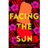 Facing the Sun - Janice Lynn Mather Facing the Sun - Janice Lynn Mather