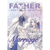 Father, I Dont Want This Marriage, Vol. 5 Father, I Dont Want This Marriage, Vol. 5