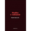 Hudba v reklamě - Bačuvčík Radim Hudba v reklamě - Bačuvčík Radim