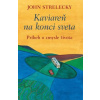 Strelecky John Kaviareň na konci sveta Strelecky John Kaviareň na konci sveta