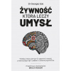 Żywność która leczy umysł Żywność która leczy umysł