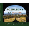 Rozhledny na Valašsku - Radovan Stoklasa Rozhledny na Valašsku - Radovan Stoklasa