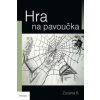 Hra na pavoučka Hra na pavoučka