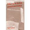 Dějiny a doba postfaktická Dějiny a doba postfaktická