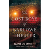 The Lost Boys of Barlowe Theater - Jaime Jo Wright The Lost Boys of Barlowe Theater - Jaime Jo Wright