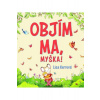 Objím ma, myška! - Kerrová Lisa Objím ma, myška! - Kerrová Lisa