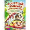 Kouzelná tramvaj a neposedný Kuba - Miluše Hertlová, Vladimír Dyk Kouzelná tramvaj a neposedný Kuba - Miluše Hertlová, Vladimír Dyk