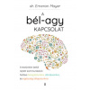 A bél-agy kapcsolat (Emeran Mayer)(Brožovaná) A bél-agy kapcsolat (Emeran Mayer)(Brožovaná)