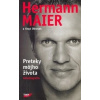 Preteky môjho života Hermann Maier Preteky môjho života Hermann Maier