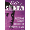 Filozofické základy psychológie a duchovných vied - Steinová Edita Filozofické základy psychológie a duchovných vied - Steinová Edita