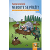 Nebojte se přežít (Ivana Jarošová) Nebojte se přežít (Ivana Jarošová)