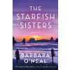 The Starfish Sisters - Barbara O'neal The Starfish Sisters - Barbara O'neal