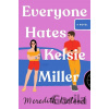 Everyone Hates Kelsie Miller Everyone Hates Kelsie Miller