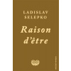 Raison detre - Ladislav Selepko Raison detre - Ladislav Selepko