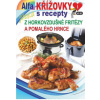 Křížovky s recepty 1 2025 Z horkovzdušné fritézy a pomalého hrnce - Kolektiv autorů Křížovky s recepty 1 2025 Z horkovzdušné fritézy a pomalého hrnce - Kolektiv autorů