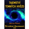 Tajemství temných hvězd - Stvoření Anunnaků Tajemství temných hvězd - Stvoření Anunnaků