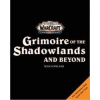 World of Warcraft Grimoire of the Shadowlands and Beyond - Sean Copeland, Titan Books Ltd World of Warcraft Grimoire of the Shadowlands and Beyond - Sean Copeland, Titan Books Ltd