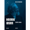 Henrik Ibsen. Člověk a maska - Ivo de Figueired Henrik Ibsen. Člověk a maska - Ivo de Figueired