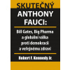 Skutečný Anthony Fauci - Bill Gates, Big Pharma a globální válka proti demokracii a veřejnému zdraví - Robert Kennedy Skutečný Anthony Fauci - Bill Gates, Big Pharma a globální válka proti demokracii a veřejnému zdraví - Robert Kennedy