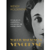 Wallis Simpsonová Vévodkyně - Wendy Holdenová Wallis Simpsonová Vévodkyně - Wendy Holdenová