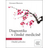 Diagnostika v čínské med… (Giovanni Maciocia) Diagnostika v čínské med… (Giovanni Maciocia)