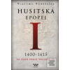 Husitská epopej I 1400-1… (Vlastimil Vondruška) Husitská epopej I 1400-1… (Vlastimil Vondruška)