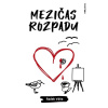Mezičas rozpadu - Radek Váňa Mezičas rozpadu - Radek Váňa