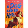 A Dog Called Hero A Dog Called Hero