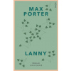 Max Porter - Lanny Max Porter - Lanny