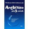 Angličtina pro 3. ročník Průvodce - E. Chvalovská, M. Mičánková Angličtina pro 3. ročník Průvodce - E. Chvalovská, M. Mičánková