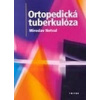 Ortopedická tuberkulóza - Miroslav Netval Ortopedická tuberkulóza - Miroslav Netval