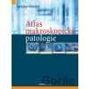 Atlas makroskopické patologie - Jaroslav Horáček Atlas makroskopické patologie - Jaroslav Horáček