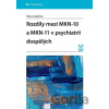 Rozdíly mezi MKN-10 a MKN-11 v psychiatrii dospělých - Klára Látalová Rozdíly mezi MKN-10 a MKN-11 v psychiatrii dospělých - Klára Látalová