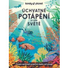 Úchvatné potápění po celém světě - autor neuvedený Úchvatné potápění po celém světě - autor neuvedený