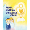 Moja knižka o svätej omši - Beata Polakovičová, Veronika Slezáková, Lucia W Moja knižka o svätej omši - Beata Polakovičová, Veronika Slezáková, Lucia W