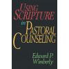 Using Scripture in Pastoral Counseling Using Scripture in Pastoral Counseling