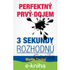 E-kniha Perfektný prvý dojem - 3 sekundy rozhodnú - Martin Prodaj E-kniha Perfektný prvý dojem - 3 sekundy rozhodnú - Martin Prodaj
