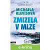 E-kniha Zmizela v mlze - Michaela Klevisová E-kniha Zmizela v mlze - Michaela Klevisová