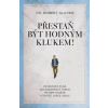 Přestaň být hodným klukem! (Robert Glover)(Brožovaná) Přestaň být hodným klukem! (Robert Glover)(Brožovaná)