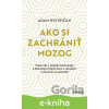 E-kniha Ako si zachrániť mozog - Adam Bystričan E-kniha Ako si zachrániť mozog - Adam Bystričan