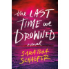 The Last Time We Drowned The Last Time We Drowned