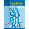 Násobilka na každú lavicu - Pracovný zošit Násobilka na každú lavicu - Pracovný zošit