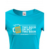 Dámské tričko na pivo Two beer or not two beer, Barva Modrá, Velikost 2XL Bezvatriko.cz 208249 Dámské tričko na pivo Two beer or not two beer, Barva Modrá, Velikost 2XL Bezvatriko.cz 208249