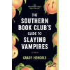 The Southern Book Club's Guide to Slaying Vampires - Grady Hendrix The Southern Book Club's Guide to Slaying Vampires - Grady Hendrix