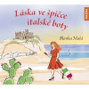 Láska ve špičce italské boty - Blanka Malá Láska ve špičce italské boty - Blanka Malá