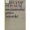 Mezinárodní právo autorské - Karel Knap Otto Kunz Mezinárodní právo autorské - Karel Knap Otto Kunz
