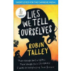 Lies We Tell Ourselves - Robin Talley Lies We Tell Ourselves - Robin Talley