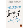 Imagine If... - Ken Robinson Imagine If... - Ken Robinson